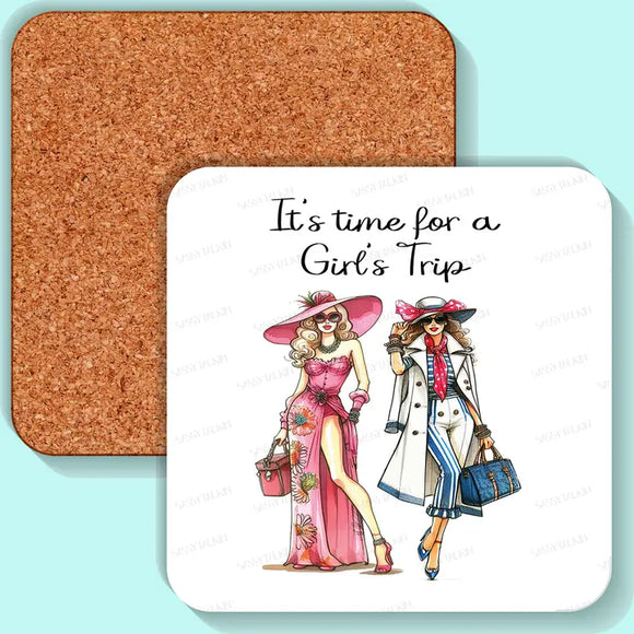 It's Time for a Girls trip- Coaster