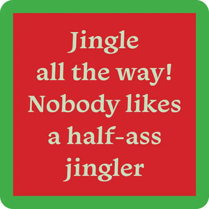 Drinks on Me- Half Ass Jingler