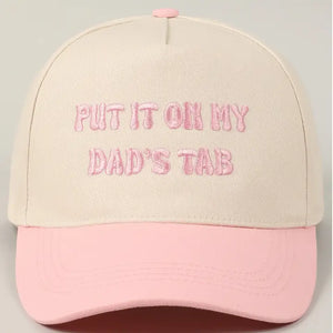 PUT IT ON MY DADS TAB HAT- PINK