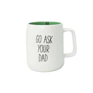 Go Ask Your Dad Mug
