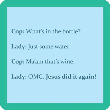 Drinks on Me- Jesus Coaster