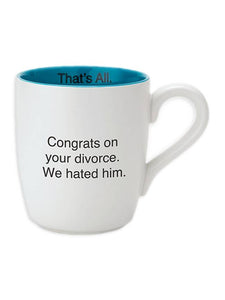 We Hated Him Coffee Mug